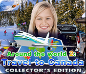 Around the World 2: Travel to Canada Collector's Edition