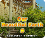Our Beautiful Earth 6 Collector's Edition